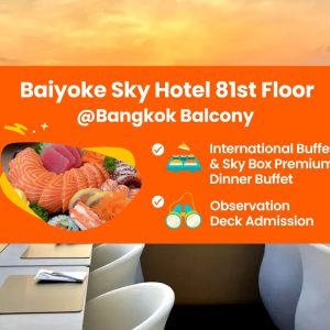 Baiyoke Sky Hotel Buffet and 81st Floor Ticket