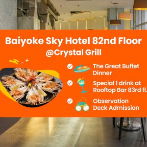 Baiyoke Sky Hotel 82nd Floor with Crystal Grill Buffet